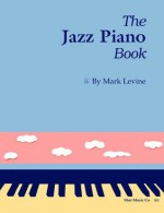 The Jazz Piano Book - Sher Music, Mark Levine