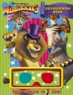 Madagascar 3: 3D Colouring Book - DreamWorks Animation