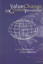 Value Change in Global Perspective - Paul R. Abramson, Ronald F. Inglehart