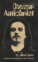 Caesar Antichrist - Alfred Jarry