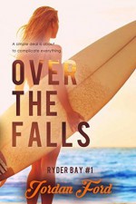 Over the Falls (Ryder Bay #1) - Jordan Ford