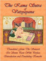 The Kama Sutra of Vatsyayana Translated From The Sanscrit In Seven Parts With Preface, Introduction and Concluding Remarks - Mallanaga Vātsyāyana