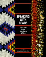 Speaking With Beads: Zulu Arts From Southern Africa - Jean Morris