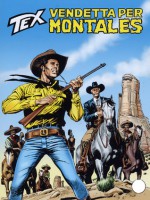 Tex n. 579: Vendetta per Montales - Mauro Boselli, Alessandro Piccinelli, Claudio Villa