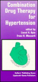 Combination Drug Therapy for Hypertension - Lionel H. Opie