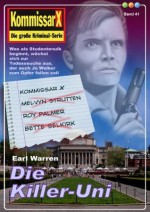 Die Killer-Uni - Band 41 (Earl Warren Kommissar X-Edition) (German Edition) - Earl Warren