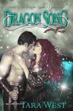 Dragon Song (Dawn of the Dragon Queen Book 1) - Tara West