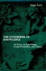 The Enterprise of Knowledge: An Essay on Knowledge, Credal Probability, and Chance - Isaac Levi