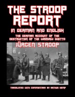 The Stroop Report: In German and English - Jurgen Stroop, Arthur Kemp