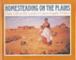 Homesteading on the Plains - Mary Dodson Wade