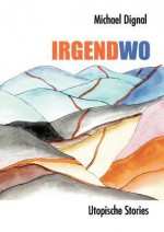 Irgendwo - Michael Dignal