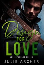 Design For Love (Love Sparkles Book 1) - Julie Archer