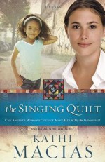 The Singing Quilt - Kathi Macias