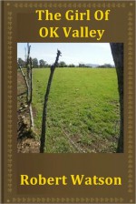 The Girl of OK Valley - Robert Watson