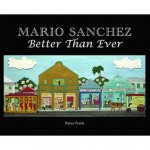 Mario Sanchez: Better Than Ever - Nance Frank, Mario Sanchez