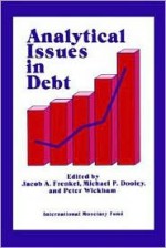 Analytical Issues in Debt - Jacob A. Frenkel, Michael P. Dooley