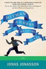 Hitman Anders and the Meaning of It All - Rachel Willson-Broyles, Jonas Jonasson