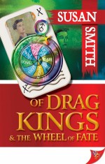 Of Drag Kings And the Wheel of Fate - Susan Smith