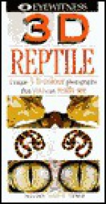 3D Eyewitness: Reptile - John A. Burton, Image Quest 3-D