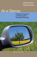 At a Glance: Writing Paragraphs and Beyond, with Integrated Readings - Lee Brandon, Kelly Brandon