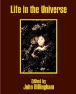 Life in the Universe - John Billingham, Vera Buescher, Charles L. Seeger