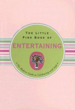 The Little Pink Book of Entertaining: The Modern Guide to Celebrating with Style - Ruth Cullen, Kerren Barbas