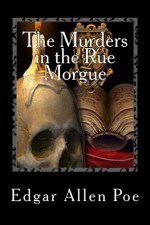 The Murders in the Rue Morgue - Edgar Allen Poe