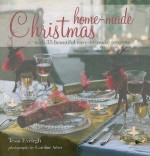 Home-Made Christmas: With 35 Beautiful Easy-to-make Projects - Tessa Evelegh, Caroline Arber