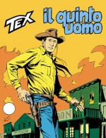 Tex n. 180: Il quinto uomo - Gianluigi Bonelli, Giovanni Ticci, Virgilio Muzzi, Aurelio Galleppini