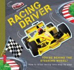 Racing Driver: How to Drive Racing Cars Step by Step - Giles Chapman