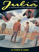 Julia n. 76: La storia di Jason - Giancarlo Berardi, Lorenzo Calza, Ivan Calcaterra e Antonio Marinetti, Marco Soldi