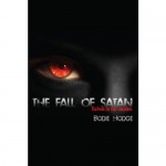 The Fall of Satan - Bodie Hodge