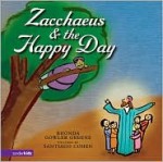 Zacchaeus & the Happy Day - Rhonda Gowler Greene, Santiago Cohen