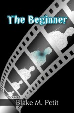 The Beginner - Blake Petit