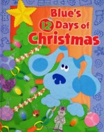 Blue's 12 Days of Christmas (Blue's Clues (Simon & Schuster Hardcover)) - Catherine Lukas, Karen Craig