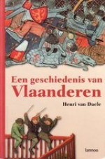 Een geschiedenis van Vlaanderen - Henri van Daele