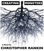 Creating Monsters - Christopher Rankin