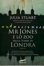 Mr Jones e lo zoo della Torre di Londra - Julia Stuart, Katia De Marco