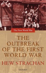 The Outbreak of the First World War - Hew Strachan