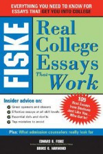 Fiske Real College Essays That Work - Edward Fiske, Bruce Hammond