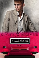 Knights to Remember: Book Eight (Knight To Remember 8) - Kellie Dennis Book Cover By Design, Jessica McKenna, Nicole Colville