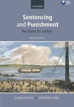 Sentencing and Punishment: The Quest for Justice - Susan Easton, Christine Piper