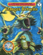 Danger Returns (A New Science Fiction Chapter Book for Second, Third and Fourth Grade Readers) - Sharon Oberne, Bob Reese