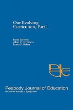 Our Evolving Curriculum: Part I - Allan C. Ornstein, Linda S. Behar