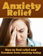 Anxiety Relief-How To Find Relief And Freedom From Anxiety Today - Peter Brennan