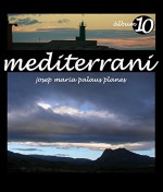 MEDITERRANI [10] [CAT] (Catalan Edition) - JOSEP MARIA PALAUS PLANES, JOSEP MARIA PALAUS PLANES