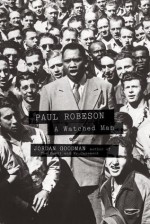 Paul Robeson: A Watched Man - Jordan Goodman