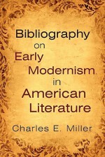 Bibliography on Early Modernism in American Literature - Charles Miller