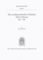 Die Nordjemenitischen Dialekte (Glossar): Buchstaben Fa-YA - Peter Behnstedt