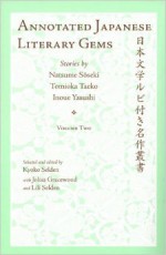 Annotated Japanese Literary Gems, Vol. 2 (Cornell East Asia Series) - Kyoko Selden, Jolisa Gracewood, Lili Selden, Sōseki Natsume, Yasushi Inoue, Tomioka Taeko